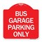 Signmission Designer Series Sign-Bus Garage Parking Only, Red & White Aluminum Sign, 18" x 18", RW-1818-24292 A-DES-RW-1818-24292 - alternate 1